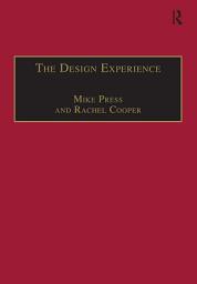 Icon image The Design Experience: The Role of Design and Designers in the Twenty-First Century