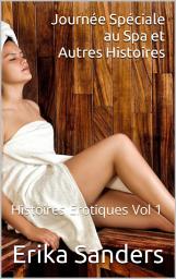 Icon image Journée Spéciale au Spa et Autres Histoires: Histoires Erotiques Vol 1