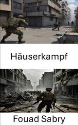 Icon image Häuserkampf: Strategien und Taktiken im modernen Kampf