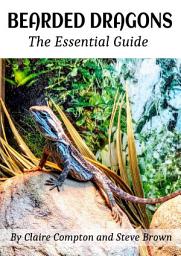 Icon image Bearded Dragons: The Essential Guide