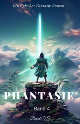 Icon image Phantasie:Ein Epos Fantasie Roman(Band 4)