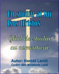 Icon image Un studiu al lui Isus Hristos: Ghid de studiu cu comentarii (HJ-Rom)