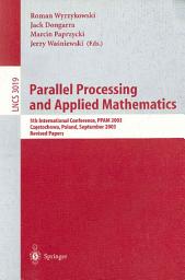 Icon image Parallel Processing and Applied Mathematics: 5th International Conference, PPAM 2003, Czestochowa, Poland, September 7-10, 2003. Revised Papers