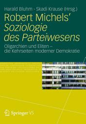 Icon image Robert Michels’ Soziologie des Parteiwesens: Oligarchien und Eliten – die Kehrseiten moderner Demokratie