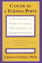 Icon image Cancer As a Turning Point: A Handbook for People with Cancer, Their Families, and Health Professionals - Revised Edition