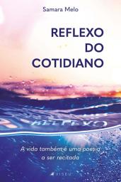 Icon image Reflexo do cotidiano: A vida também é uma poesia a ser recitada