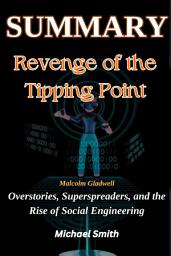 Icon image Summary of Revenge of The Tipping Point by Malcolm Gladwell: Overstories, Superspreaders, and the Rise of Social Engineering