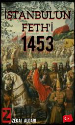 Icon image İSTANBUL'UN FETH'İ: 1453, 1. cilt