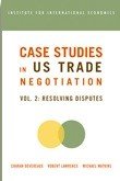 Icon image Case Studies in US Trade Negotiation Volume 2: Resolving Disputes