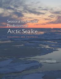 Icon image Seasonal to Decadal Predictions of Arctic Sea Ice: Challenges and Strategies