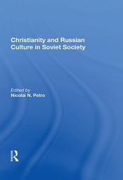 Icon image Christianity And Russian Culture In Soviet Society