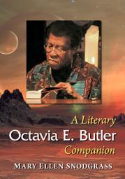 Icon image Octavia E. Butler: A Literary Companion