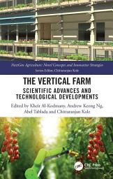 Icon image The Vertical Farm: Scientific Advances and Technological Developments