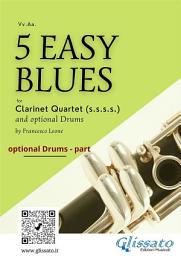 Icon image Drums optional parts "5 Easy Blues" for Clarinet Quartet: for beginners