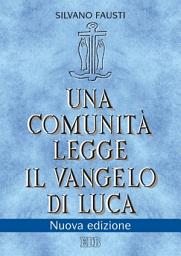 Icon image Una comunità legge il Vangelo di Luca: Nuova edizione