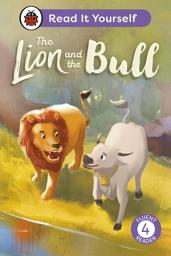 Icon image The Lion and the Bull: Read It Yourself - Level 4 Fluent Reader