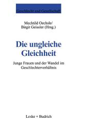 Icon image Die ungleiche Gleichheit: Junge Frauen und der Wandel im Geschlechterverhältnis