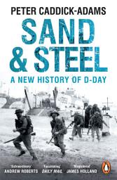 Icon image Sand and Steel: A New History of D-Day