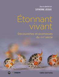 Icon image Etonnant vivant - Découvertes et promesses du XXIe siècle