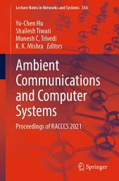 Icon image Ambient Communications and Computer Systems: Proceedings of RACCCS 2021