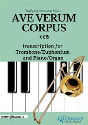 Icon image Trombone/Euphonium bass clef and Piano or Organ "Ave Verum Corpus" by Mozart: K 618