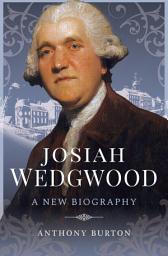 Icon image Josiah Wedgwood: A New Biography