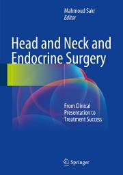 Icon image Head and Neck and Endocrine Surgery: From Clinical Presentation to Treatment Success