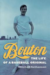 Icon image Bouton: The Life of a Baseball Original