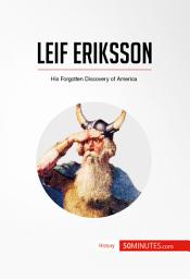 Icon image Leif Eriksson: His Forgotten Discovery of America