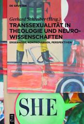 Icon image Transsexualität in Theologie und Neurowissenschaften: Ergebnisse, Kontroversen, Perspektiven