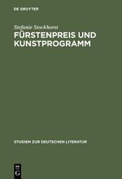 Icon image Fürstenpreis und Kunstprogramm: Sozial- und gattungsgeschichtliche Studien zu Goethes Gelegenheitsdichtungen für den Weimarer Hof