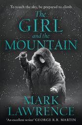 Icon image The Girl and the Mountain (Book of the Ice, Book 2)