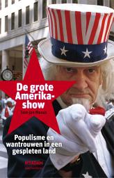 Icon image Grote Amerikashow: populisme en wantrouwen in een gespleten land