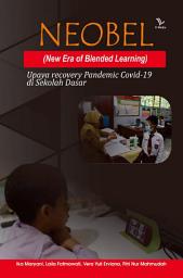 Icon image NEOBEL (New era of Blended Learning): Upaya Recovery Pandemic Covid-19 di Sekolah Dasar