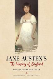 Icon image Jane Austen's The History of England: Writings from Her Youth