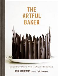 Icon image The Artful Baker: Extraordinary Desserts From an Obsessive Home Baker