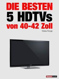 Icon image Die besten 5 HDTVs von 40 bis 42 Zoll: 1hourbook