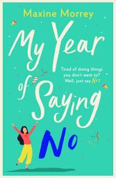 Icon image My Year of Saying No: A laugh-out-loud, feel-good romantic comedy