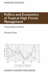 Icon image Politics and Economics of Tropical High Forest Management: A case study of Ghana