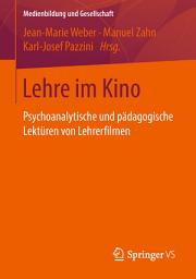 Icon image Lehre im Kino: Psychoanalytische und pädagogische Lektüren von Lehrerfilmen