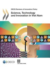 Icon image OECD Reviews of Innovation Policy Science, Technology and Innovation in Viet Nam