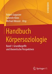 Icon image Handbuch Körpersoziologie: Band 1: Grundbegriffe und theoretische Perspektiven