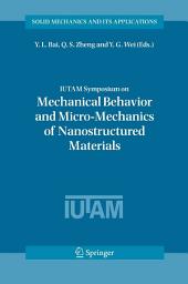 Icon image IUTAM Symposium on Mechanical Behavior and Micro-Mechanics of Nanostructured Materials: Proceedings of the IUTAM Symposium held in Beijing, China, June 27-30, 2005