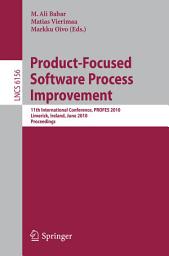 Icon image Product-Focused Software Process Improvement: 11th International Conference, PROFES 2010, Limerick, Ireland, June 21-23, 2010, Proceedings