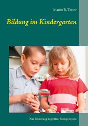 Icon image Bildung im Kindergarten: Zur Förderung kognitiver Kompetenzen, Ausgabe 2