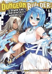 Icon image Dungeon Builder: The Demon King's Labyrinth is a Modern City! (Manga)