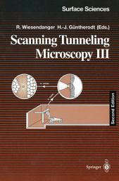 Icon image Scanning Tunneling Microscopy III: Theory of STM and Related Scanning Probe Methods, Edition 2