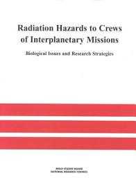 Icon image Radiation Hazards to Crews of Interplanetary Missions: Biological Issues and Research Strategies