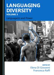 Icon image Languaging Diversity Volume 3: Language(s) and Power, Volume 3