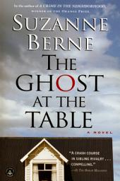 Icon image The Ghost at the Table: A Novel